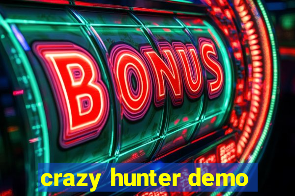 crazy hunter demo